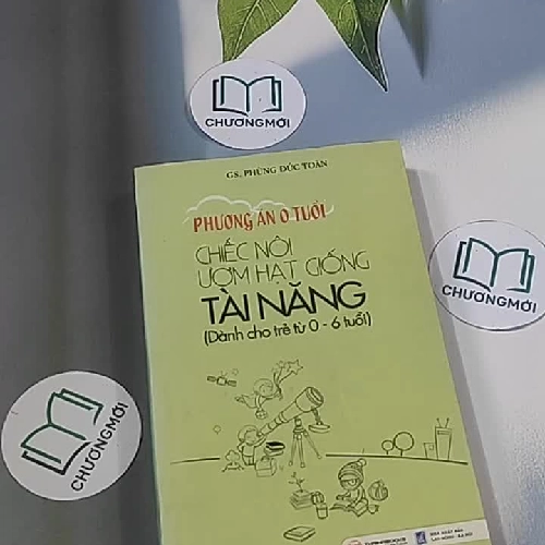 Chiếc nôi ươm hạt giống tài năng ( Dành cho trẻ từ 0 - 6 tuổi ) - Giáo sư Phùng Đức Toàn