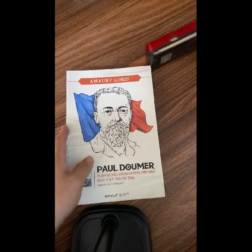 Paul Doumer toàn quyền Đông Dương (1897-1902) bàn đạp thuộc địa- Amaury Loryn 781935