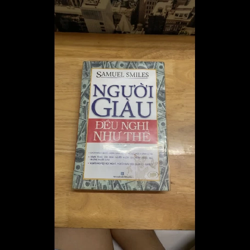 NGƯỜI GIÀU ĐỀU NGHĨ NHƯ THẾ - Samuel Smiles