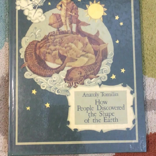 How People Discovered the Shape of the Earth ? - Antoly Tomilin (hardcover) 1984 [] 162634