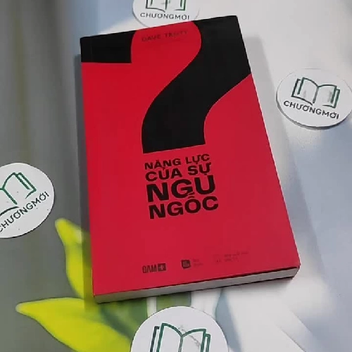 [MIỄN PHÍ BỌC SÁCH] Năng Lực Của Sự Ngu Ngốc - Dave Trott