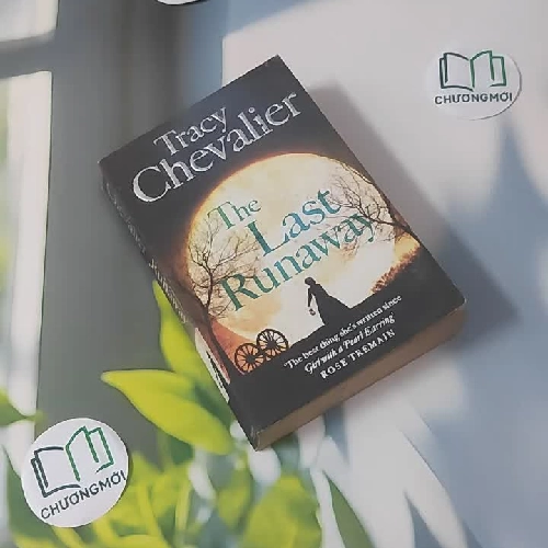 [MIỄN PHÍ BỌC SÁCH] The Last Runaway - Tracy Chevalier