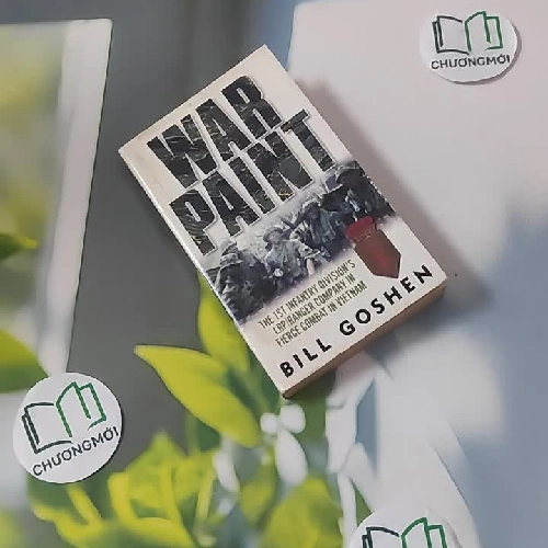 [MIỄN PHÍ BỌC SÁCH] War Paint: The 1st Infantry Division's LRP/Ranger Company in Fierce Combat in Vietnam - Bill Goshen