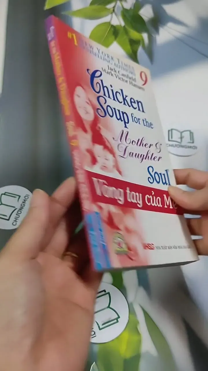 Chicken Soup For The Mother & Daughter - 9: Vòng Tay Của Mẹ - Jack Canfield, Mark Victor  705754