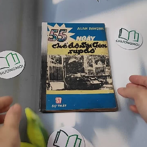 [MIỄN PHÍ BỌC SÁCH] [XƯA] 55 Ngày Chế Độ Sài Gòn Sụp Đổ (1990) - Alan Dawson