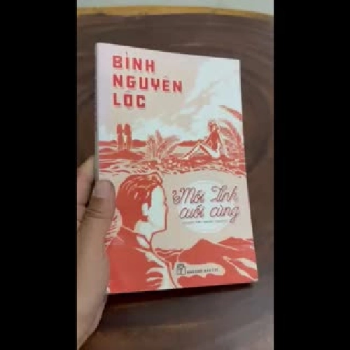 [Sách Không Đẹp] - II Tiểu Thuyết: Mối Tình Cuối Cùng - Bình Nguyên Lộc - 2019