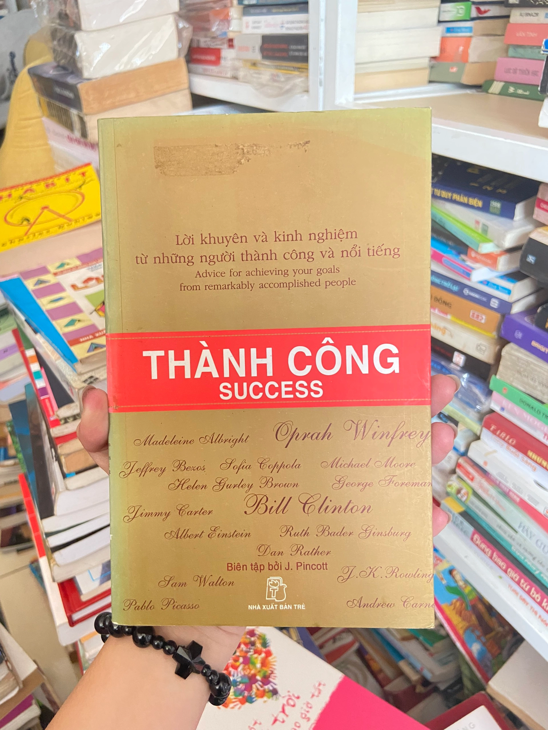 Thành Công (Lời Khuyên Và Kinh Nghiệm Từ Những Người Thành Công Và Nổi Tiếng) by J.Pincott - Sách Book Cover - Ngọc Hiển Books