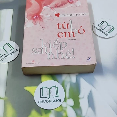 Từ Bỏ Em Kiếp Sau Nhé! - Trang Trang