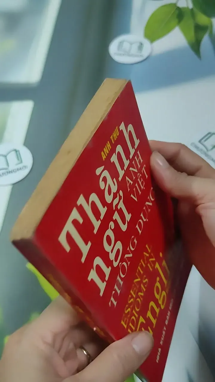 Thành Ngữ Anh Việt Thông Dụng (Essential Idioms In English) - Anh Thư 727339