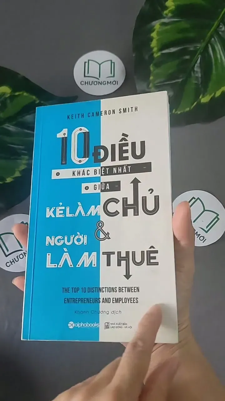 10 Điều Khác Biệt Nhất Giữa Kẻ Làm Chủ & Người Làm Thuê - Keith Cameron Smith 604604