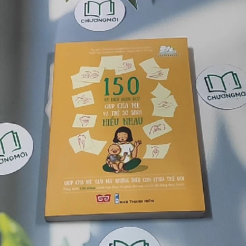 150 ký hiệu ngôn ngữ giúp cha mẹ và trẻ sơ sinh hiểu nhau - Christine Nougarolles 
