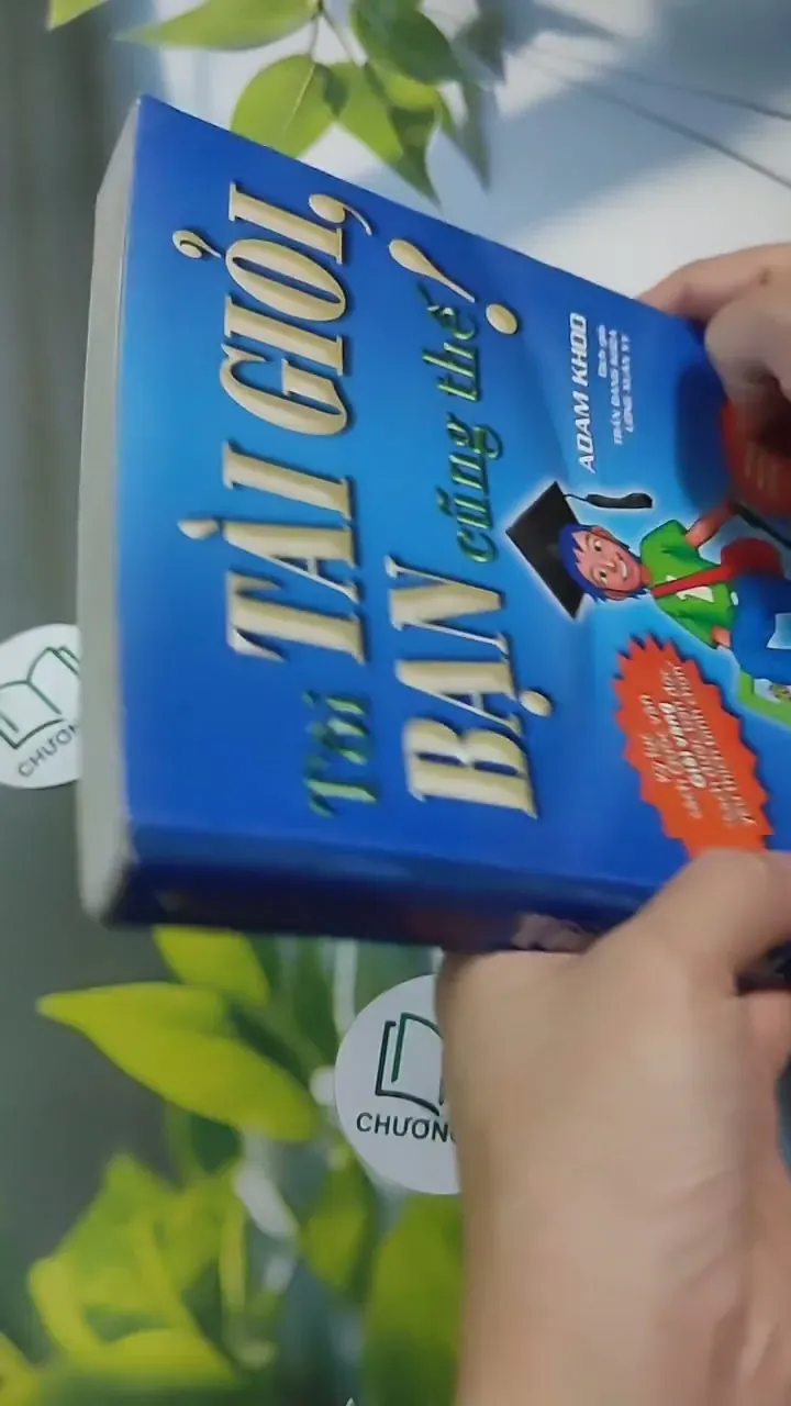 Tôi Tài Giỏi, Bạn Cũng Thế! 707306