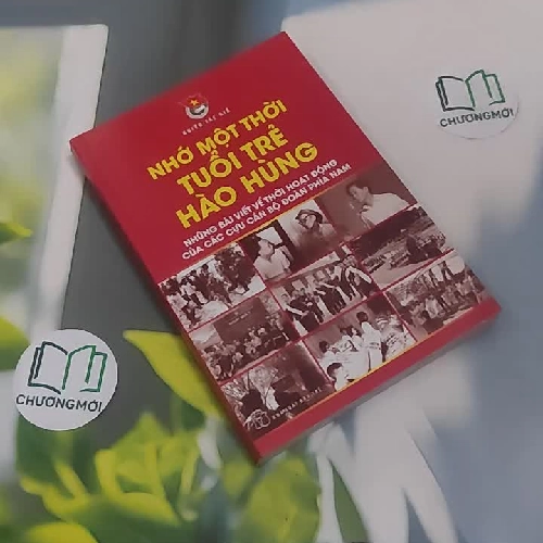 [MIỄN PHÍ BỌC SÁCH] Nhớ Một Thời Tuổi Trẻ Hào Hùng