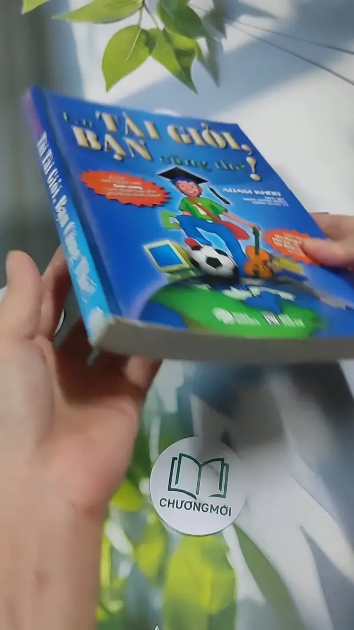 Tôi Tài Giỏi, Bạn Cũng Thế! 707306