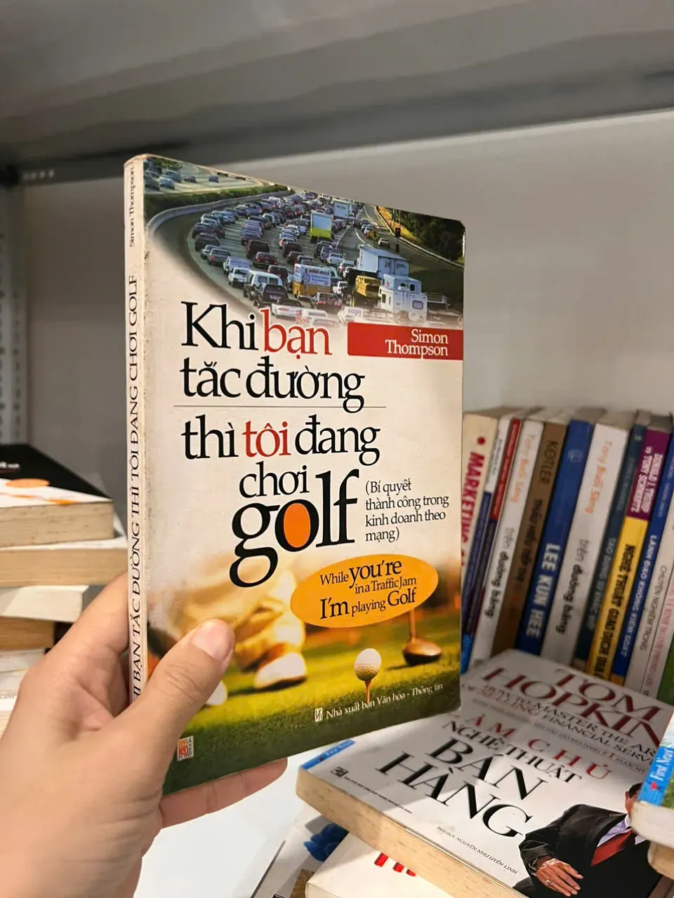 Khi Bạn Tắc Đường Thì Tôi Đang Chơi Golf by  - Sách Book Cover - Ngọc Hiển Books