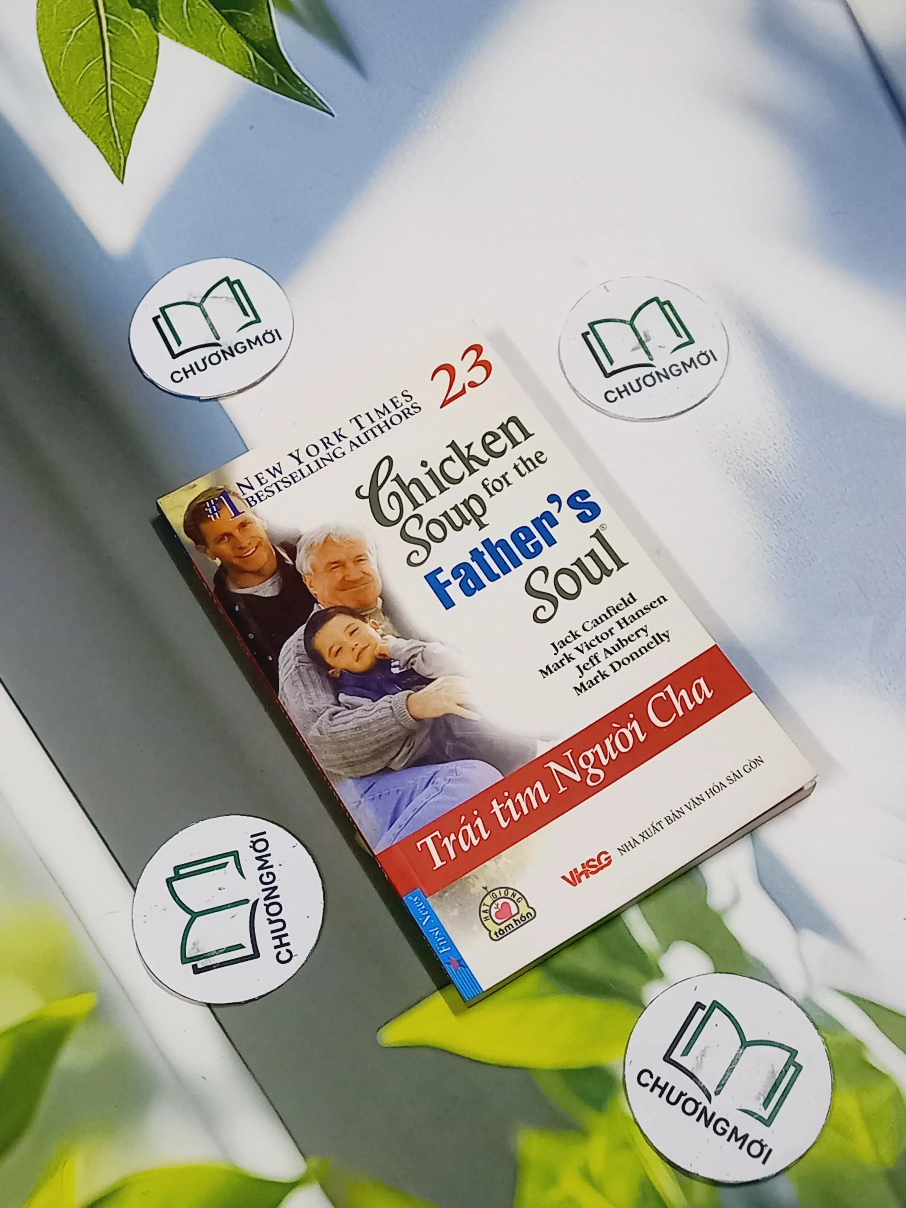 Chicken Soup For The Father's Soul - 23: Trái Tim Người Cha - Jack Canfield, Mark Victor 