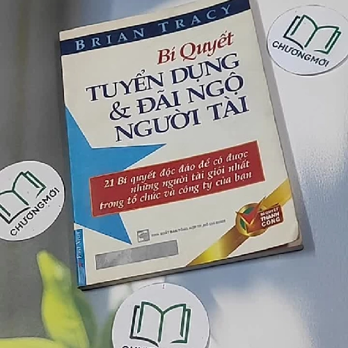 Bí quyết tuyển dụng và đãi ngộ người tài - Brian Tracy