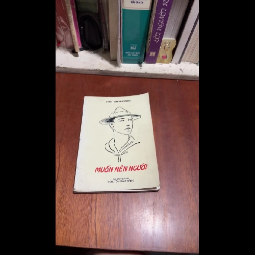 II Hướng Đạo Việt Nam: Muốn Nên Người (Lưu Hành Nội Bộ) - LORD BADEN POWELL 