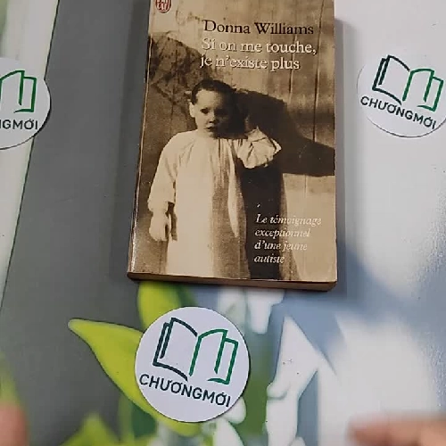 [MIỄN PHÍ BỌC SÁCH] [XƯA] Si on me touche, je n’existe plus (1992) - Donna Williams