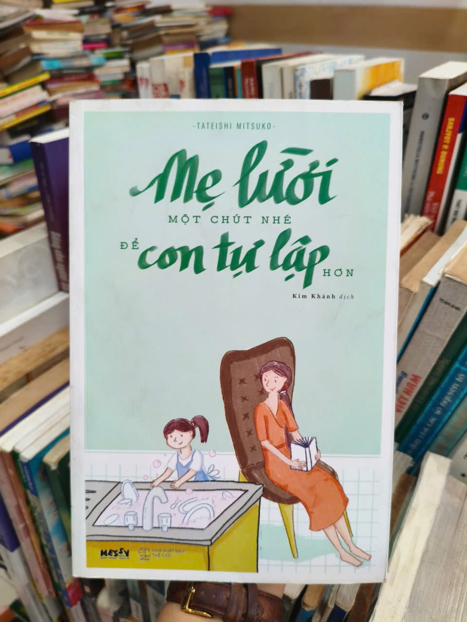 Mẹ Lười Một Chút Nhé - Để Con Tự Lập Hơn by  - Sách Book Cover - Ngọc Hiển Books