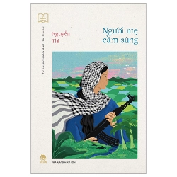 Tủ Sách Vàng - Tác Phẩm Chọn Lọc Dành Cho Thiếu Nhi - Người Mẹ Cầm Súng - Nguyễn Thi