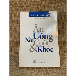 Ăn Uống Nói Cười & Khóc - Trần Huiền Ân 2013 mới 90% Sách chuyên khảo, khảo cứu NSX1004
