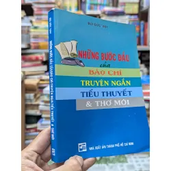 NHỮNG BƯỚC ĐẦU CỦA BÁO CHÍ TIỂU THUYẾT VÀ THƠ MỚI - BÙI ĐỨC TỊNH 146860