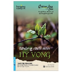 Chicken Soup For The Soul - Những Chồi Non Hy Vọng - Amy Newmark 57412