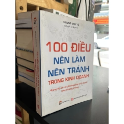 100 điều nên làm nên tránh trong kinh doanh - Thương Mưu Tử