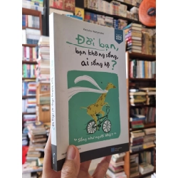 ĐỜI BẠN, BẠN KHÔNG SỐNG, AI SỐNG HỘ ? - Kazuko Watanabe