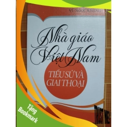 (TẶNG BOOKMARK) Nhà giáo Việt Nam tiểu sử và giai thoại N18- 2012 - 321 trang LỊCH SỬ - CHÍNH TRỊ - TRIẾT HỌC RBK2012-192