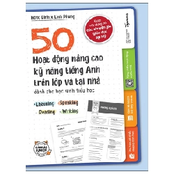 50 Hoạt Động Nâng Cao Kỹ Năng Tiếng Anh Trên Lớp Và Tại Nhà Dành Cho Học Sinh Tiểu Học - Hong Dinh, Linh Phung