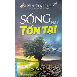 Sống Hay Tồn Tại (Tái Bản 2017) - John Penberthy ASB.PO Oreka Blogmeo 230225