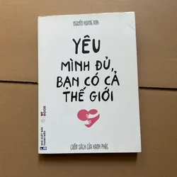 Yêu mình đủ, bạn có cả thế giới - Nguyễn Hoàng Anh