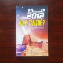 [Sách Khoa Học Tâm Linh] 23 Tháng 12 Năm 2012 - Ngày Tận Thế (Graham Hancook)