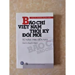 Sách: Báo chí Việt Nam thời kì đổi mới - Tác giả: PGS TS Dương Xuân Sơn 932535