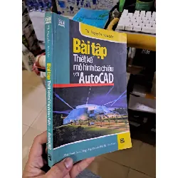 [Sách Cũ SCGR] Bài tập thiết kế mô hình ba chiều với autocad TS. Nguyễn Hữu Lộc 2004 mới 80% ố GIÁO TRÌNH, CHUYÊN MÔN HCM1709