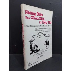 Những điểu bạn chưa biết về tiếp thị mới 90% bẩn bìa, ố nhẹ 2008 HCM0412 Willem Burgers MARKETING KINH DOANH