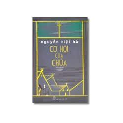 Cơ hội của Chúa - Nguyễn Việt Hà