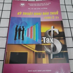 KỸ THUẬT KHAI BÁO THUẾ (THUẾ 3). Tiến sỹ Lê Quang Trường ĐH Kinh tế HCM
