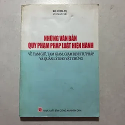 Những văn bản quy phạm pháp luật hiện hành về tạm giữ, tạm giam… và quản lý kho vật chứng