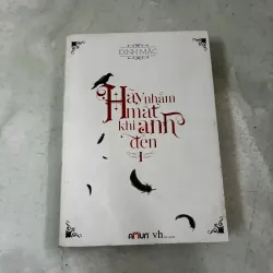 Hãy nhắm mắt khi anh đến ( tập 1)