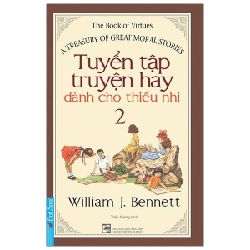 Tuyển Tập Truyện Hay Dành Cho Thiếu Nhi 2 2020 - William J. Bennett New 100% HCM.PO