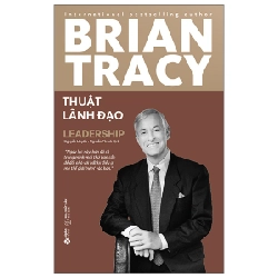 Thuật Lãnh Đạo - Brian Tracy