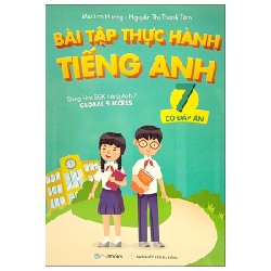 Bài tập Thực hành tiếng Anh 7 (Có đáp án) - Dùng kèm SGK TA 7 GLOBAL SUCCESS - Mai Lan Hương - Nguyễn Thị Thanh Tâm (2022) New 100% HCM.PO 156356