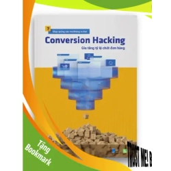 (TẶNG BOOKMARK) CONVERSION HACKING - Gia tăng tỷ lệ chốt đơn hàng - Bình Nguyễn - Founder Ladipage Viet Anh Nori - MARKETING KINH DOANH