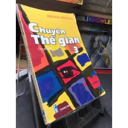 Chuyện thế gian 3 2008 mới 60% ố bẩn nhẹ Hoàng Hương HPB0906 SÁCH VĂN HỌC Blogmeo21025