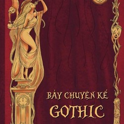 Bảy Chuyện Kể Gothic - Isak Dinesen (Tác giả "Châu Phi nghìn trùng") 190366