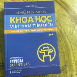 NHỮNG NHÀ KHOA HỌC VIỆT NAM TIÊU BIỂU ** - nhiều tác giả 