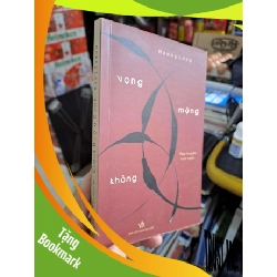 (TẶNG BOOKMARK) Vọng Mộng Không (Tập Truyện Cực Ngắn) - Hoàng Long - 2015 mới 80% ố có chữ ký tác giả - TÂM LÝ - RBK3012